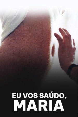 Eu Vos Saúdo, Maria Online em HD