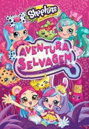 Shopkins: Aventura Selvagem Online em HD