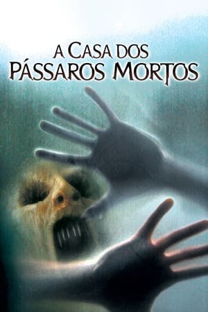 A Casa dos Pássaros Mortos Online em HD