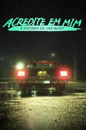 Acredite em Mim: A História de Lisa Mcvey Online em HD