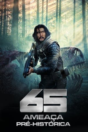 65: Ameaça Pré-Histórica Online em HD