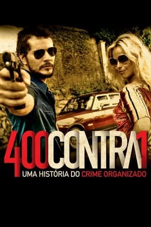 400 Contra 1: Uma História do Crime Organizado Online em HD