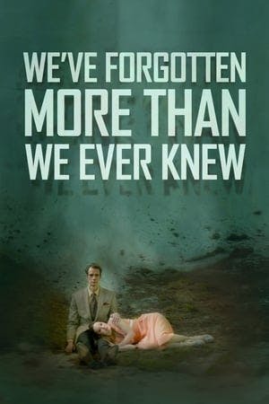 We’ve Forgotten More Than We Ever Knew Online em HD