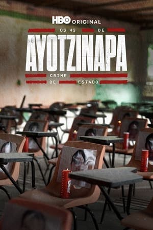 Os 43 de Ayotzinapa: Crime de Estado Online em HD