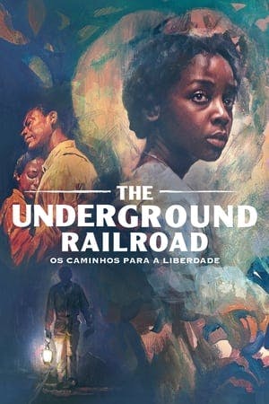 The Underground Railroad: Os Caminhos para a Liberdade Online em HD