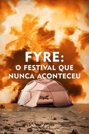 FYRE: O Festival Que Nunca Aconteceu Online em HD