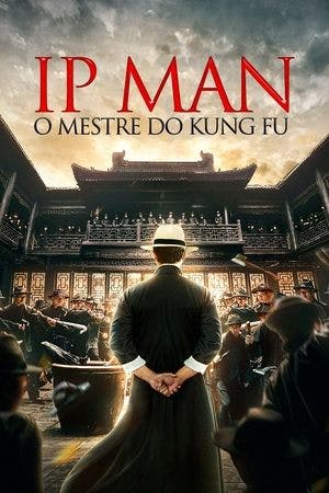 Ip Man: O Mestre do Kung Fu Online em HD