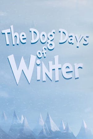 The Dog Days of Winter Online em HD