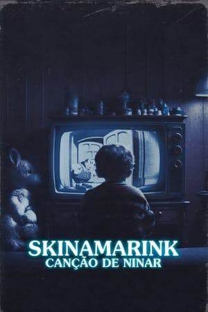 Skinamarink: Canção de Ninar Online em HD