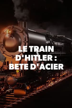 Le train d’Hitler – La bête d’acier Online em HD