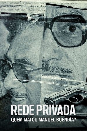 Rede Privada: Quem Matou Manuel Buendía? Online em HD