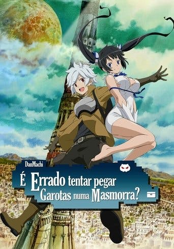 DanMachi: É Errado Tentar Pegar Garotas em uma Masmorra? poster
