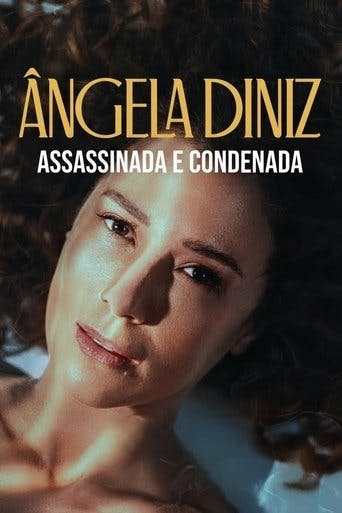 Ângela Diniz: Assassinada e Condenada poster