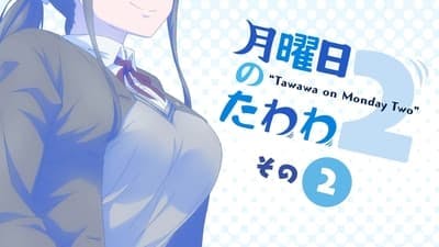 Assistir Getsuyoubi no Tawawa Temporada 2 Episódio 2 Online em HD