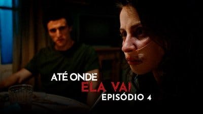 Assistir Até Onde Ela Vai Temporada 1 Episódio 4 Online em HD