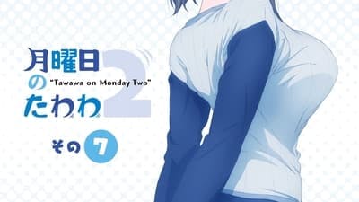 Assistir Getsuyoubi no Tawawa Temporada 2 Episódio 7 Online em HD