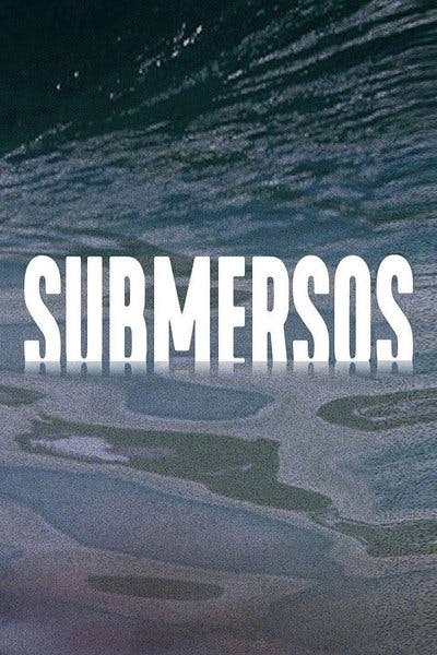 Assistir Submersos Temporada 1 Episódio 1 Online em HD