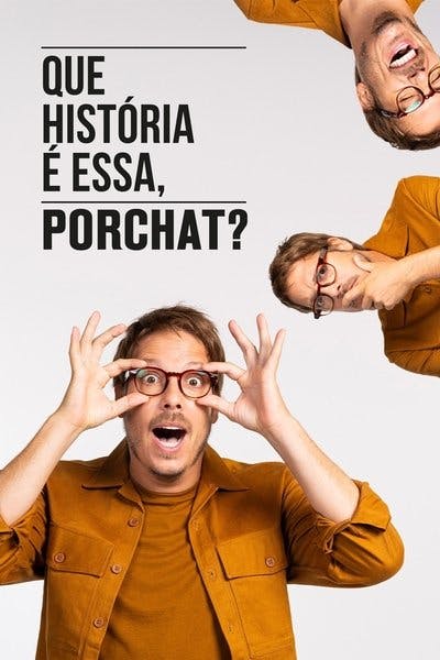 Assistir Que História é Essa, Porchat? Temporada 5 Episódio 4 Online em HD