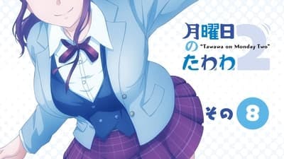 Assistir Getsuyoubi no Tawawa Temporada 2 Episódio 8 Online em HD