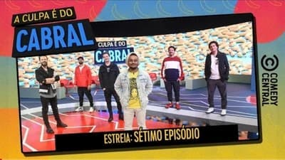 Assistir A Culpa é do Cabral Temporada 10 Episódio 7 Online em HD