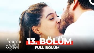 Assistir Senden Daha Güzel Temporada 1 Episódio 13 Online em HD