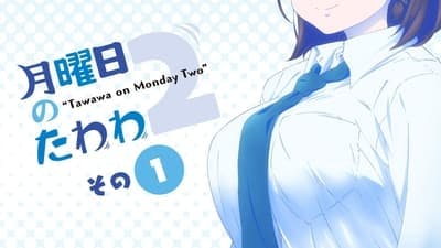 Assistir Getsuyoubi no Tawawa Temporada 2 Episódio 1 Online em HD