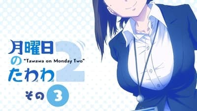 Assistir Getsuyoubi no Tawawa Temporada 2 Episódio 3 Online em HD