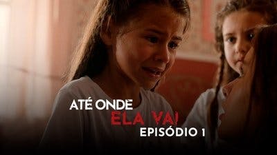 Assistir Até Onde Ela Vai Temporada 1 Episódio 1 Online em HD