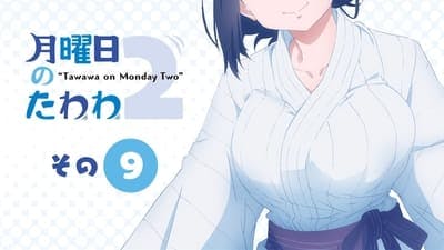 Assistir Getsuyoubi no Tawawa Temporada 2 Episódio 9 Online em HD