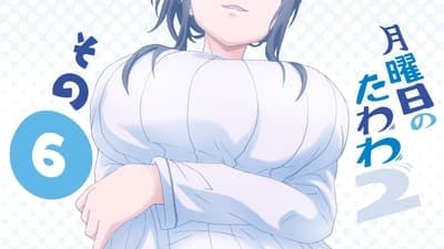 Assistir Getsuyoubi no Tawawa Temporada 2 Episódio 6 Online em HD