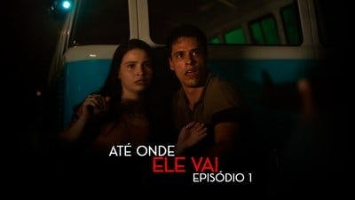 Assistir Até Onde Ele Vai Temporada 1 Episódio 1 Online em HD