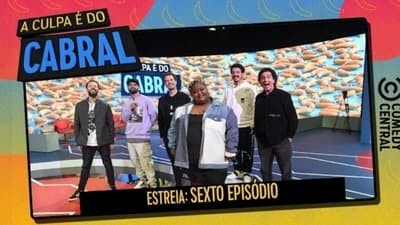 Assistir A Culpa é do Cabral Temporada 10 Episódio 6 Online em HD