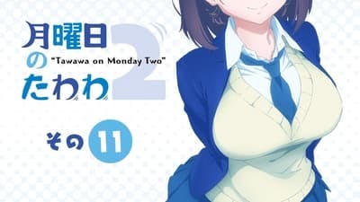 Assistir Getsuyoubi no Tawawa Temporada 2 Episódio 11 Online em HD