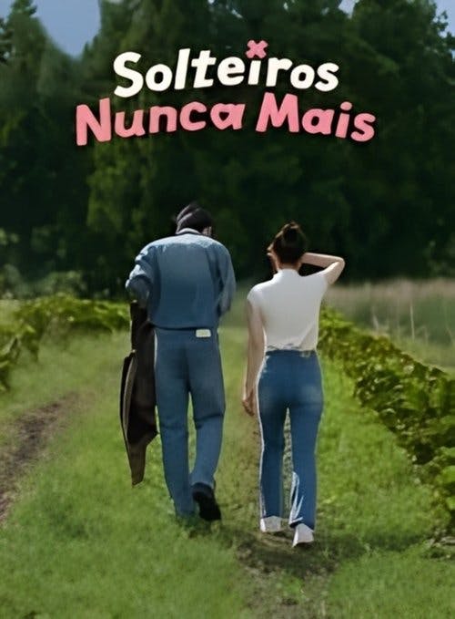 Solteiros Nunca Mais poster