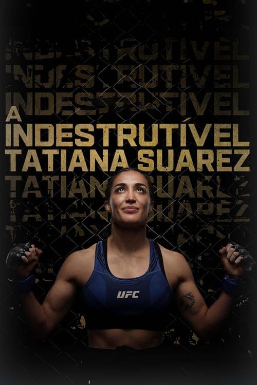 A Indestrutível Tatiana Suarez poster