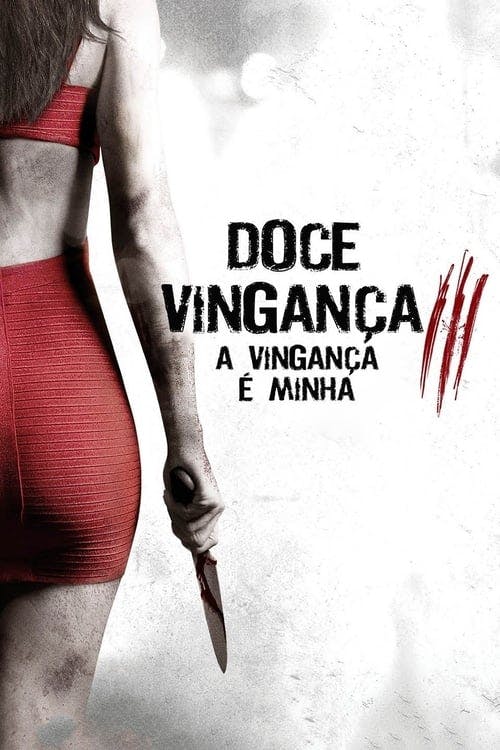 Doce Vingança 3 - A Vingança É Minha poster