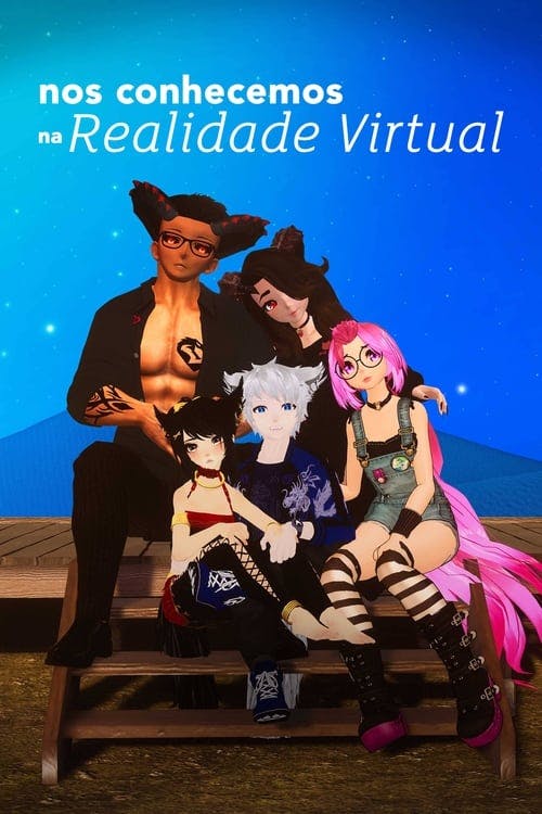 Nos Conhecemos na Realidade Virtual