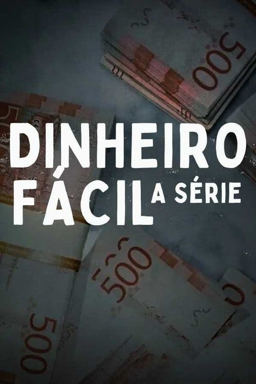 Dinheiro Fácil: A Série poster