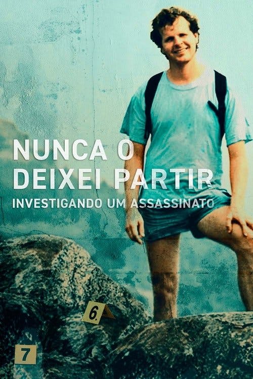 Nunca o Deixei Partir: Investigando um Assassinato poster