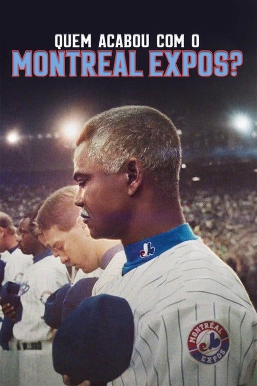 Quem Acabou com o Montreal Expos? poster