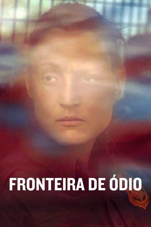 Fronteira de Ódio poster