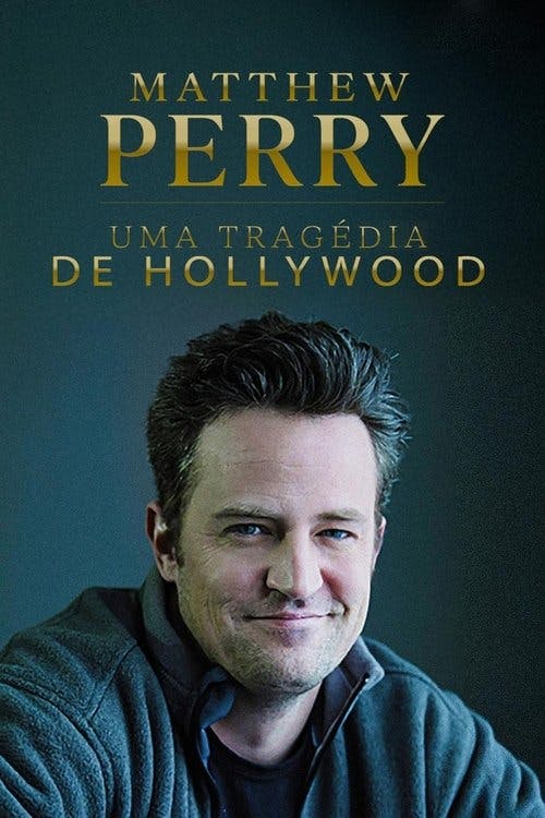 Matthew Perry: Uma Tragédia de Hollywood poster