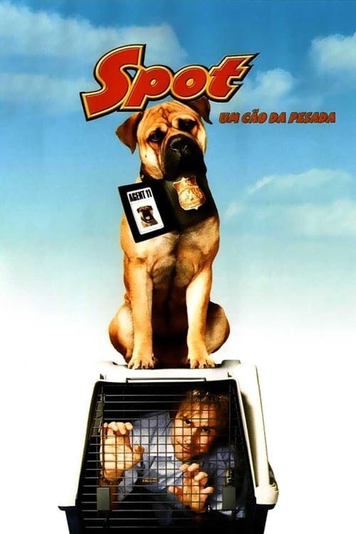 Spot - Um Cão da Pesada poster