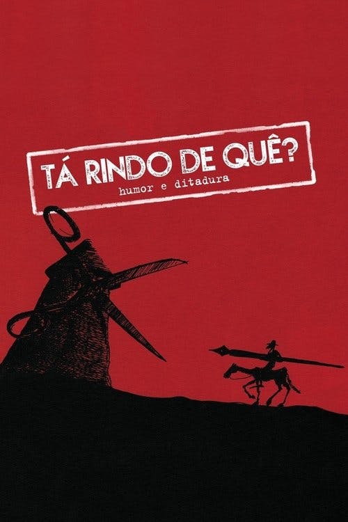 Tá Rindo de Quê? Humor e Ditadura poster