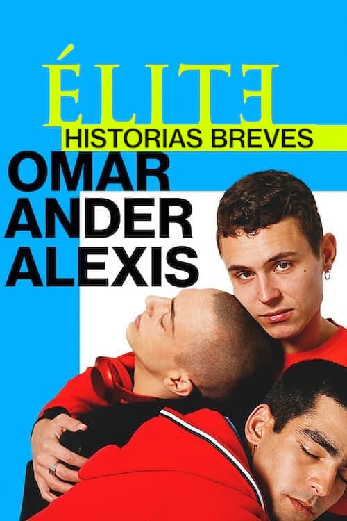 Assistir Elite Histórias Breves: Omar Ander Alexis Online em HD