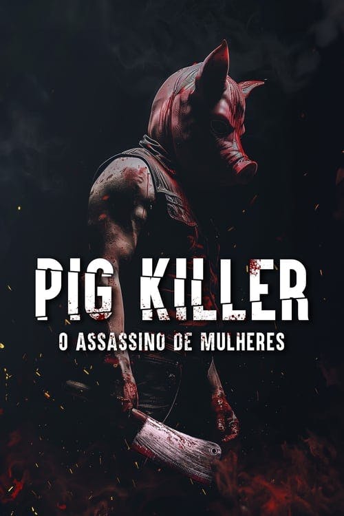 Pig Killer - O Assassino de Mulheres poster