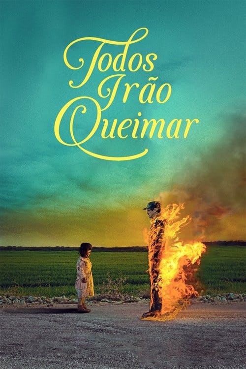Todos Irão Queimar poster