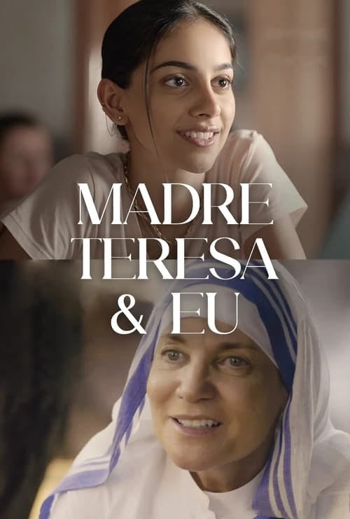 Madre Teresa & Eu poster