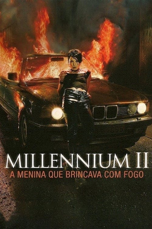Millennium II: A Menina Que Brincava com Fogo poster