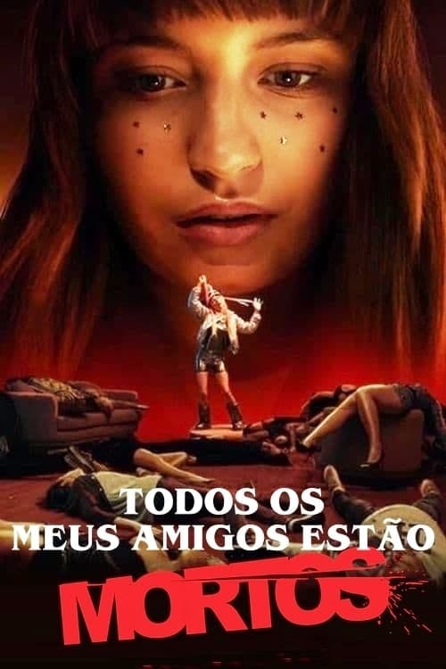 Todos os Meus Amigos Estão Mortos poster